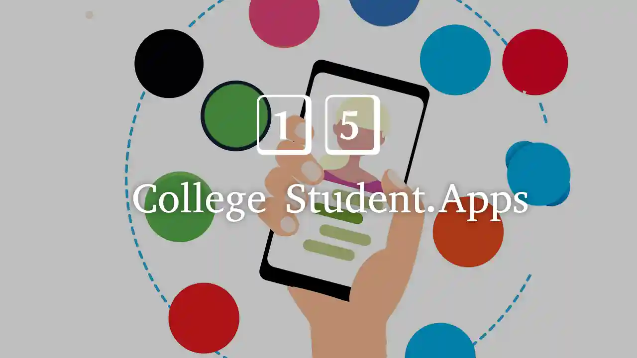 15 Best Apps For College Student