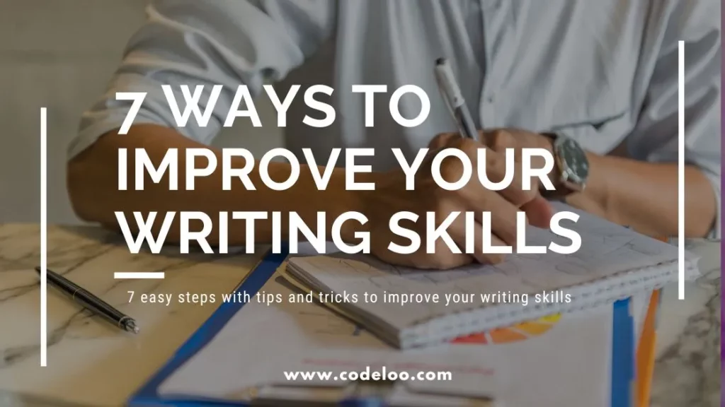 7 ways to improve your writing skills